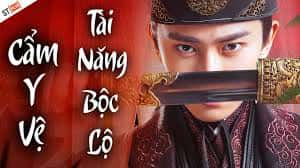 poster Cẩm Y Vệ Tài Năng Bộc Lộ