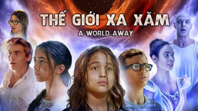 poster Thế Giới Xa Xăm A World Away