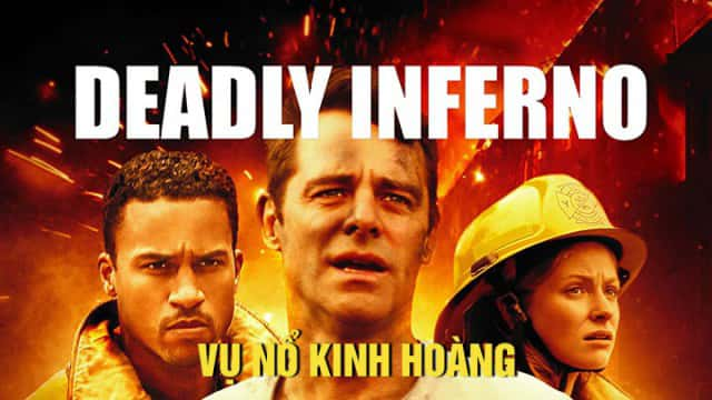 poster Vụ Nổ Kinh Hoàng Deadly Inferno